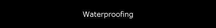 Waterproofing